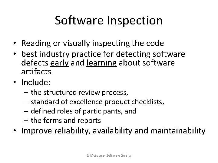 Software Inspection • Reading or visually inspecting the code • best industry practice for Software Inspection • Reading or visually inspecting the code • best industry practice for