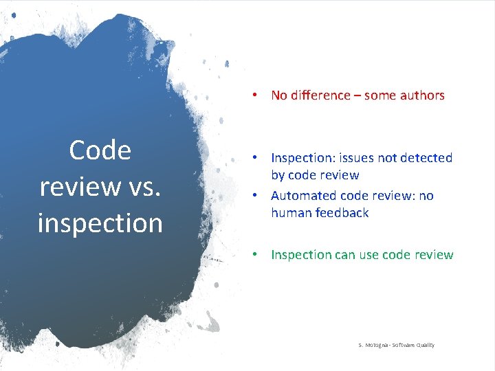 • No difference – some authors Code review vs. inspection • Inspection: issues • No difference – some authors Code review vs. inspection • Inspection: issues