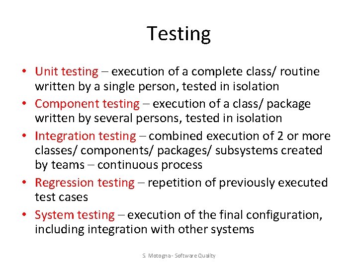 Testing • Unit testing – execution of a complete class/ routine written by a Testing • Unit testing – execution of a complete class/ routine written by a