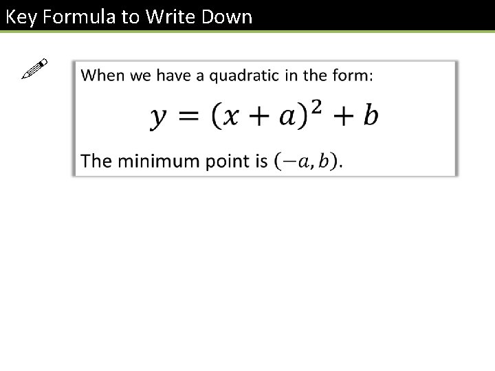 Key Formula to Write Down ! 