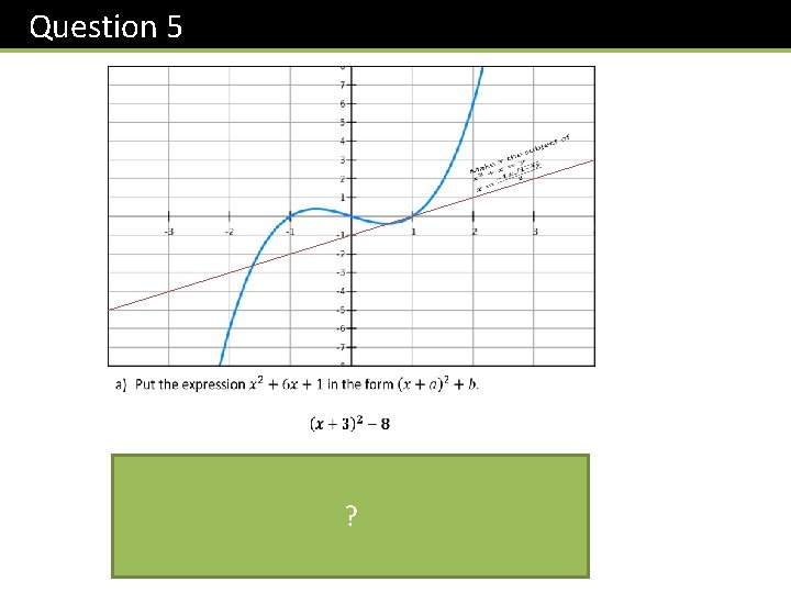 Question 5 ? 