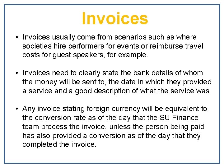 Invoices • Invoices usually come from scenarios such as where societies hire performers for