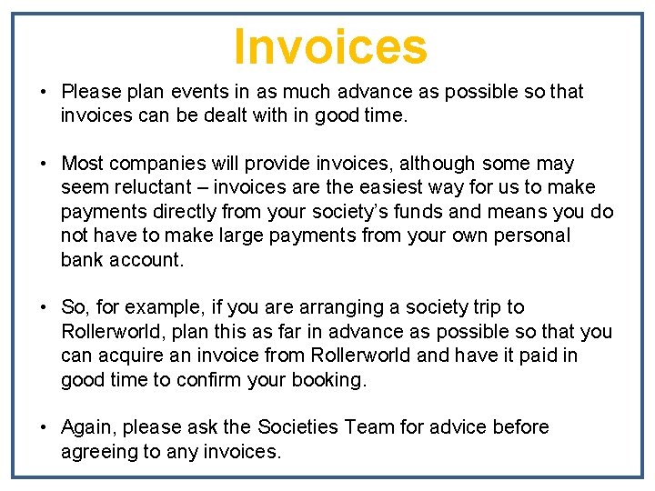 Invoices • Please plan events in as much advance as possible so that invoices