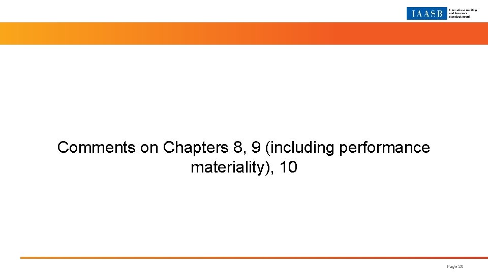 Comments on Chapters 8, 9 (including performance materiality), 10 Page 20 