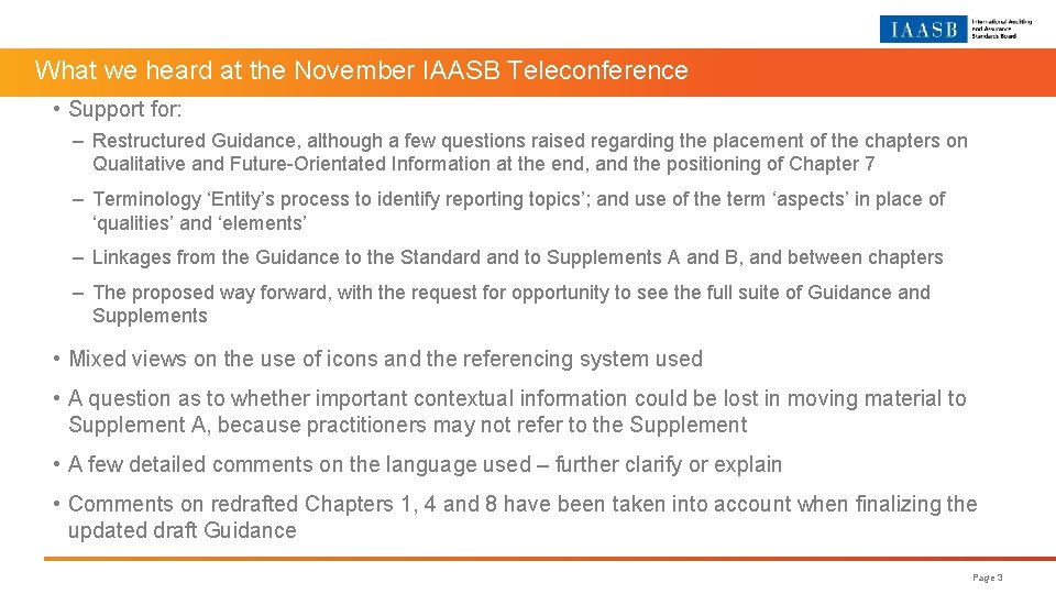 What we heard at the November IAASB Teleconference • Support for: – Restructured Guidance,