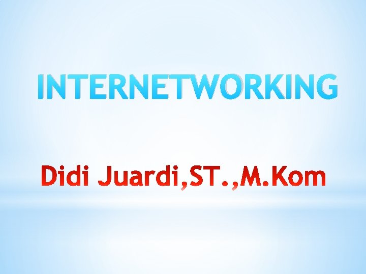 INTERNETWORKING 