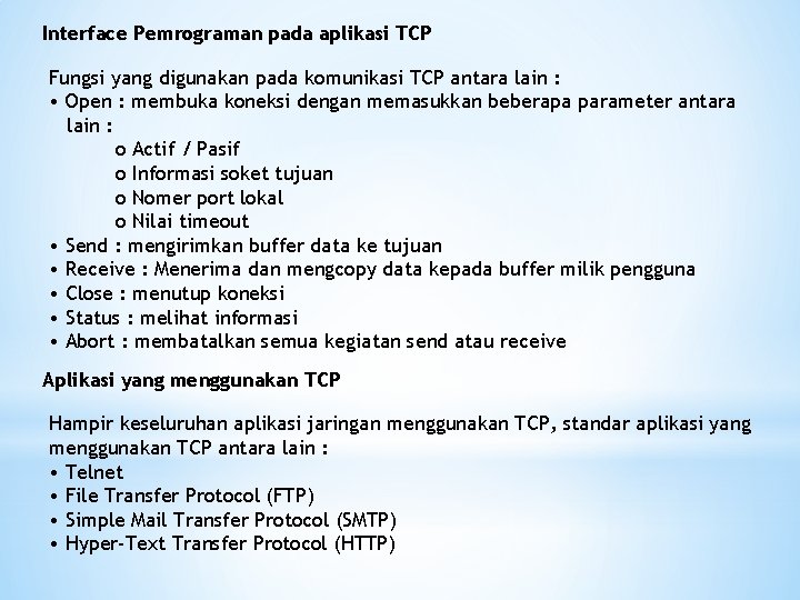 Interface Pemrograman pada aplikasi TCP Fungsi yang digunakan pada komunikasi TCP antara lain :