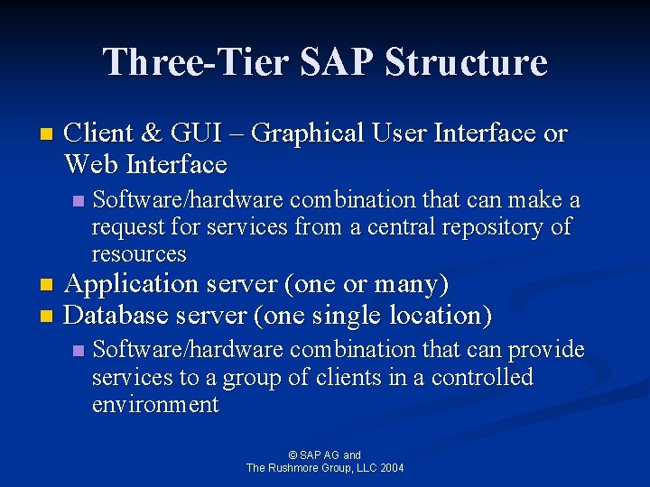 Three-Tier SAP Structure n Client & GUI – Graphical User Interface or Web Interface