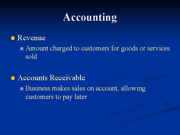 Accounting n Revenue n n Amount charged to customers for goods or services sold