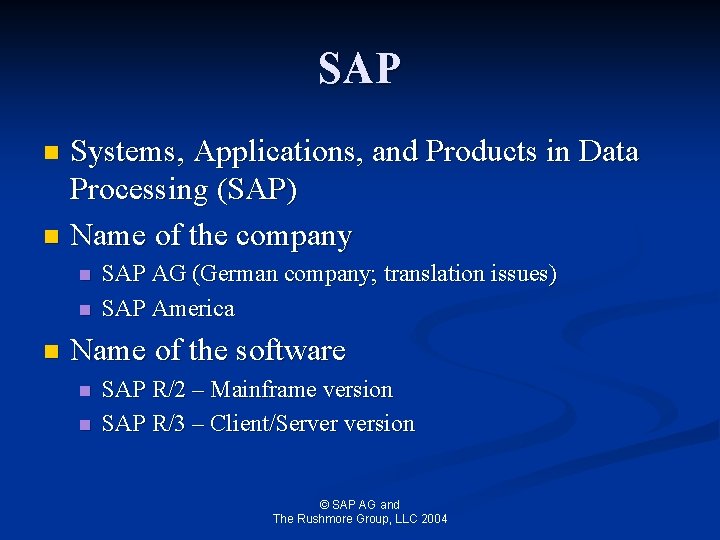 SAP Systems, Applications, and Products in Data Processing (SAP) n Name of the company