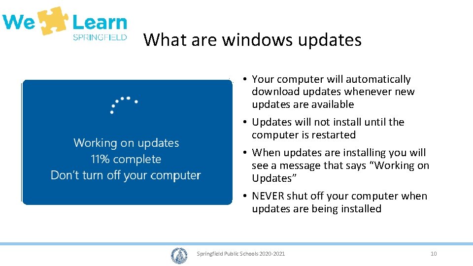 What are windows updates • Your computer will automatically download updates whenever new updates