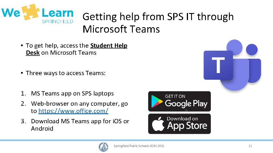 Getting help from SPS IT through Microsoft Teams • To get help, access the