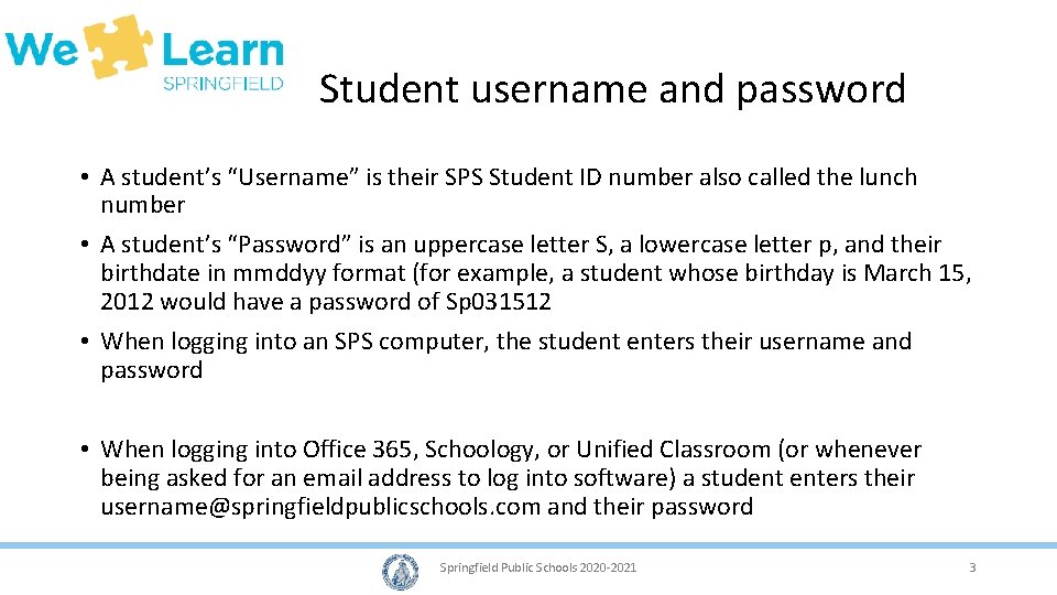 Student username and password • A student’s “Username” is their SPS Student ID number