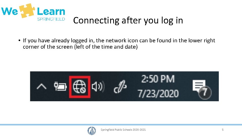 Connecting after you log in • If you have already logged in, the network