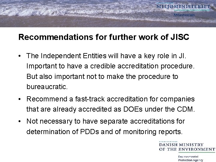 Recommendations for further work of JISC • The Independent Entities will have a key