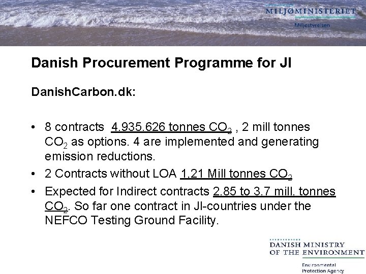 Danish Procurement Programme for JI Danish. Carbon. dk: • 8 contracts 4. 935. 626