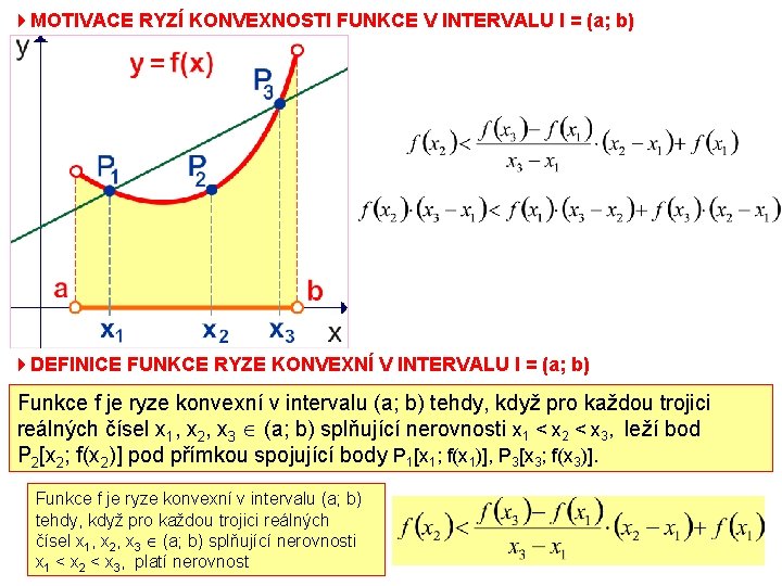 4 MOTIVACE RYZÍ KONVEXNOSTI FUNKCE V INTERVALU I = (a; b) 4 DEFINICE FUNKCE