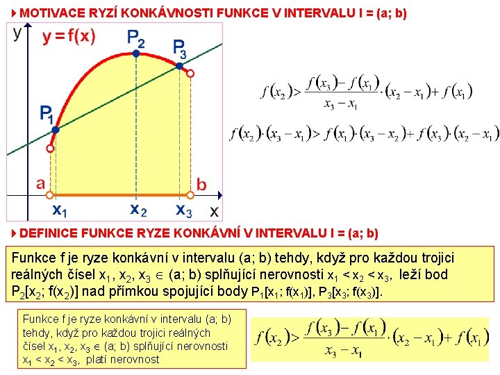 4 MOTIVACE RYZÍ KONKÁVNOSTI FUNKCE V INTERVALU I = (a; b) 4 DEFINICE FUNKCE