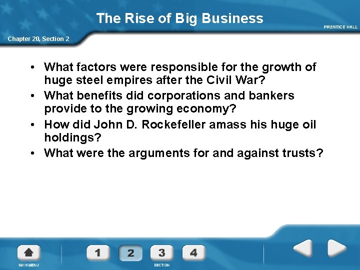 The Rise of Big Business Chapter 20, Section 2 • What factors were responsible