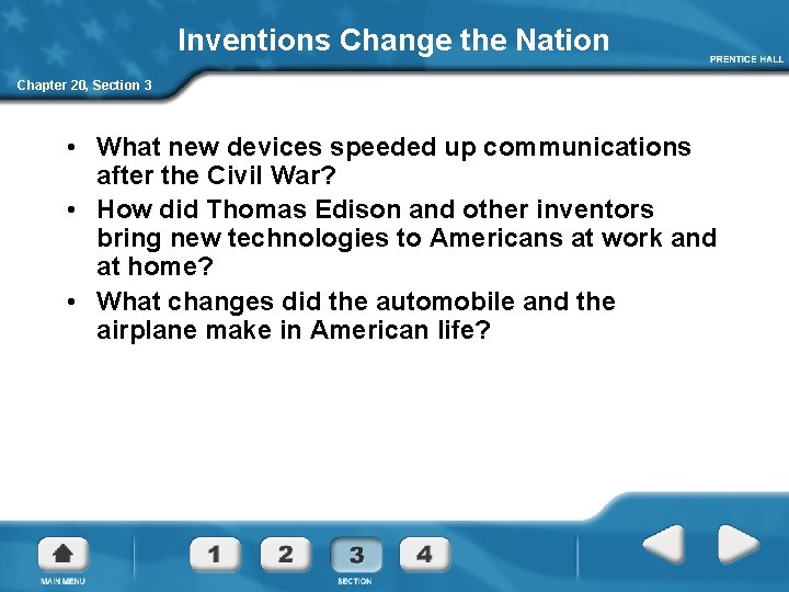 Inventions Change the Nation Chapter 20, Section 3 • What new devices speeded up