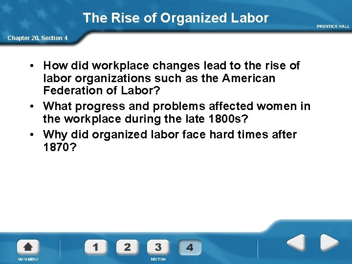 The Rise of Organized Labor Chapter 20, Section 4 • How did workplace changes