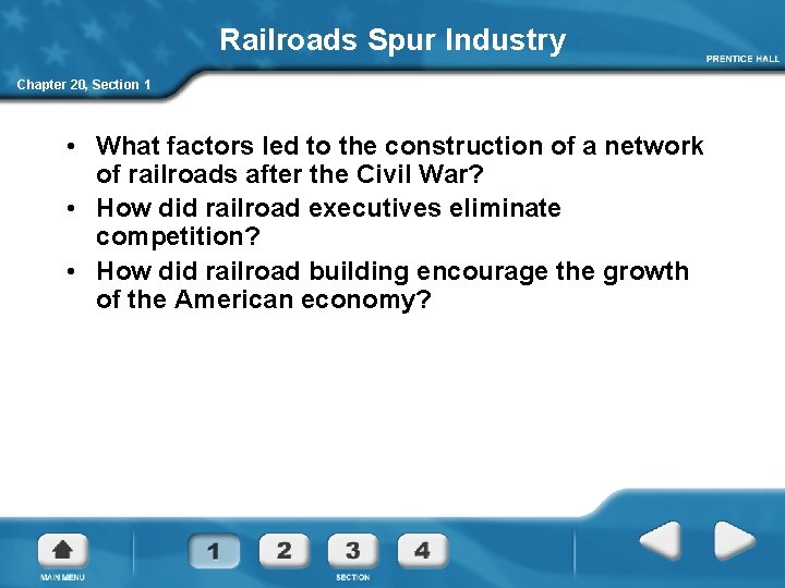 Railroads Spur Industry Chapter 20, Section 1 • What factors led to the construction