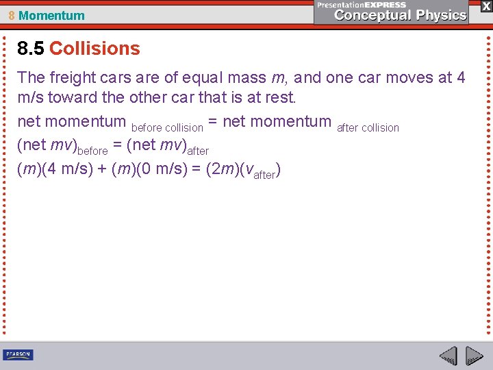 8 Momentum 8. 5 Collisions The freight cars are of equal mass m, and 8 Momentum 8. 5 Collisions The freight cars are of equal mass m, and