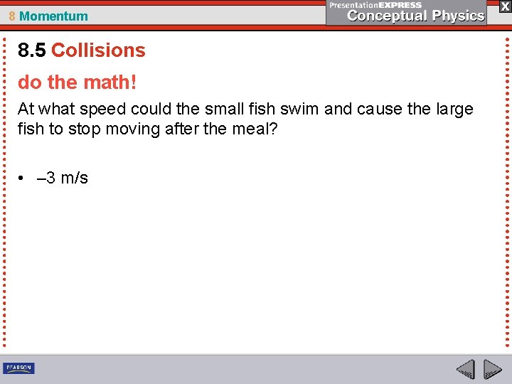 8 Momentum 8. 5 Collisions do the math! At what speed could the small 8 Momentum 8. 5 Collisions do the math! At what speed could the small