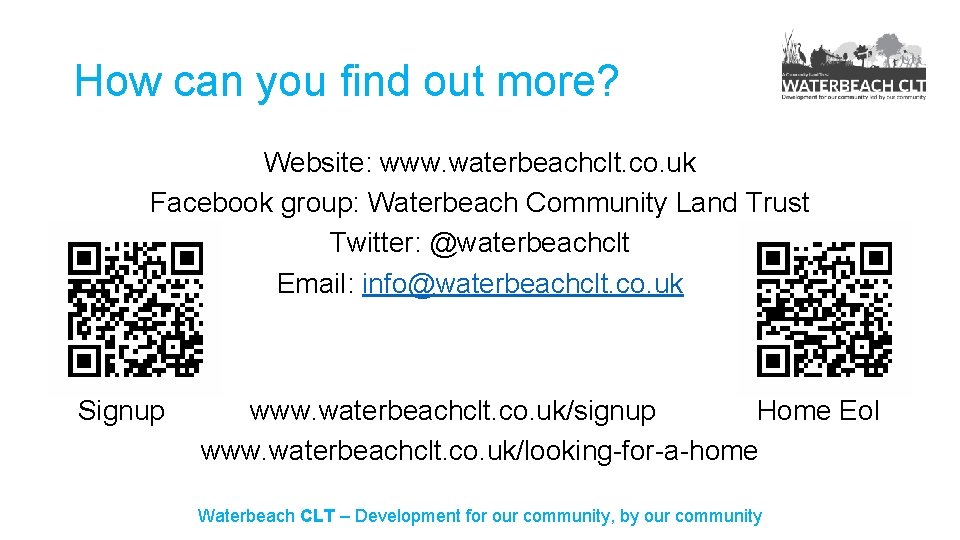 How can you find out more? Website: www. waterbeachclt. co. uk Facebook group: Waterbeach