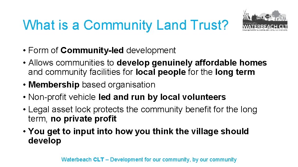 What is a Community Land Trust? • Form of Community-led development • Allows communities
