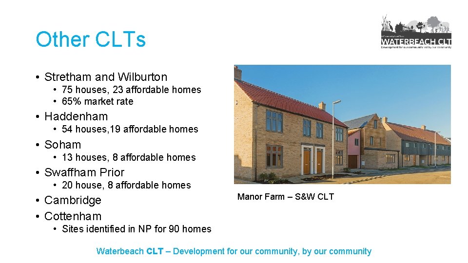 Other CLTs • Stretham and Wilburton • 75 houses, 23 affordable homes • 65%