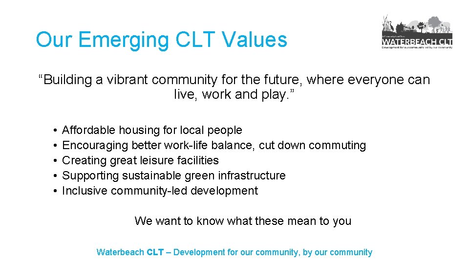 Our Emerging CLT Values “Building a vibrant community for the future, where everyone can
