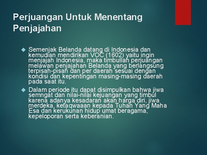 Perjuangan Untuk Menentang Penjajahan Semenjak Belanda datang di Indonesia dan kemudian mendirikan VOC (1602)