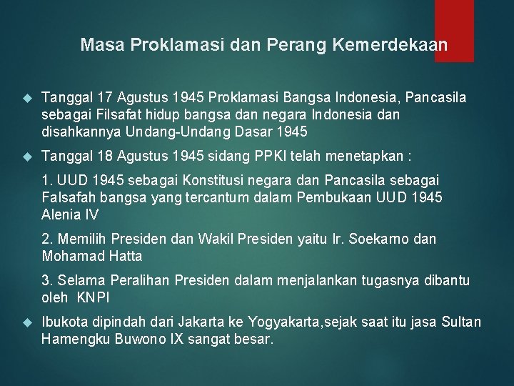 Masa Proklamasi dan Perang Kemerdekaan Tanggal 17 Agustus 1945 Proklamasi Bangsa Indonesia, Pancasila sebagai