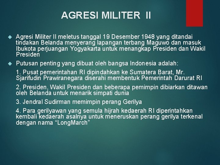 AGRESI MILITER II Agresi Militer II meletus tanggal 19 Desember 1948 yang ditandai tindakan