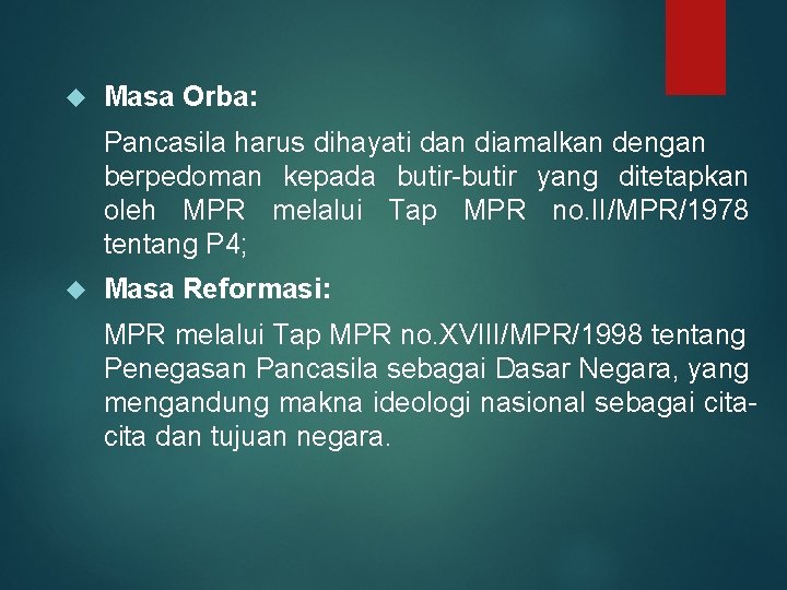  Masa Orba: Pancasila harus dihayati dan diamalkan dengan berpedoman kepada butir-butir yang ditetapkan