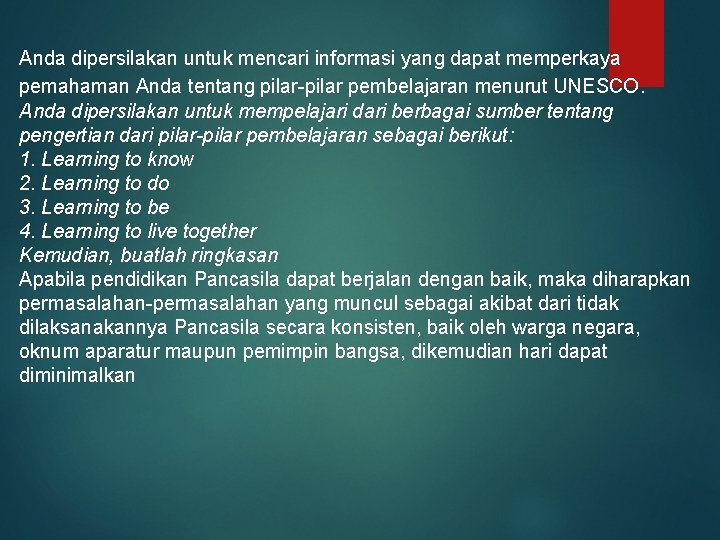 Anda dipersilakan untuk mencari informasi yang dapat memperkaya pemahaman Anda tentang pilar-pilar pembelajaran menurut