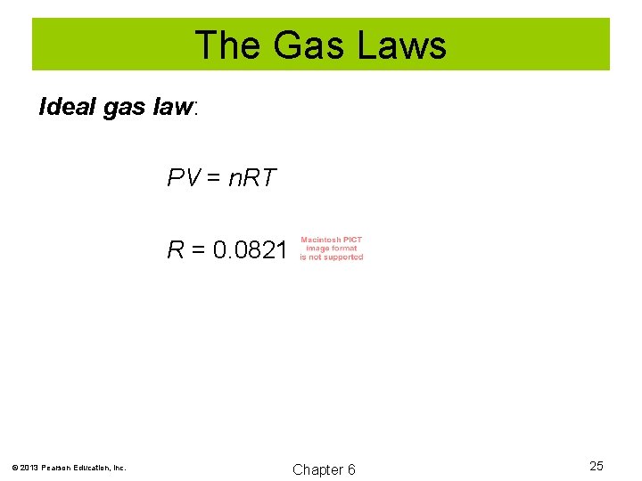 The Gas Laws Ideal gas law: PV = n. RT R = 0. 0821
