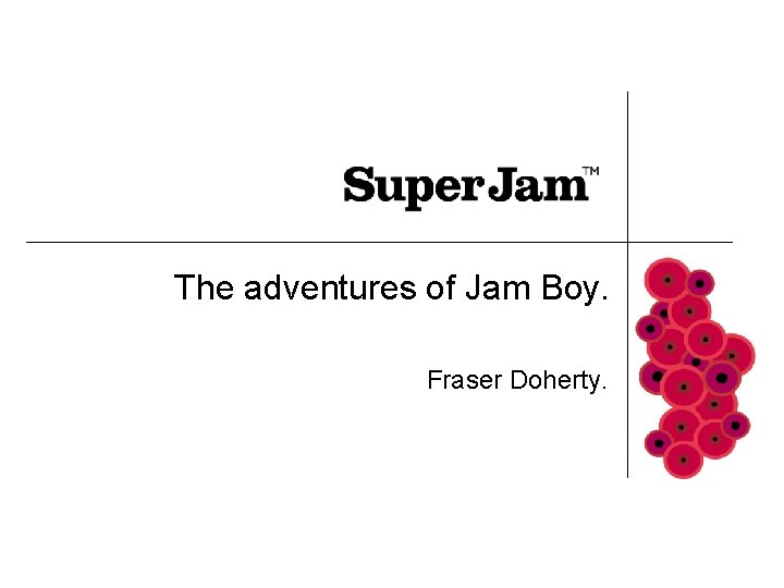 The adventures of Jam Boy. Fraser Doherty. 