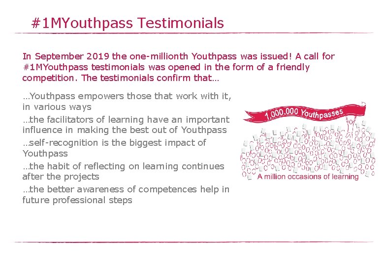 #1 MYouthpass Testimonials In September 2019 the one-millionth Youthpass was issued! A call for