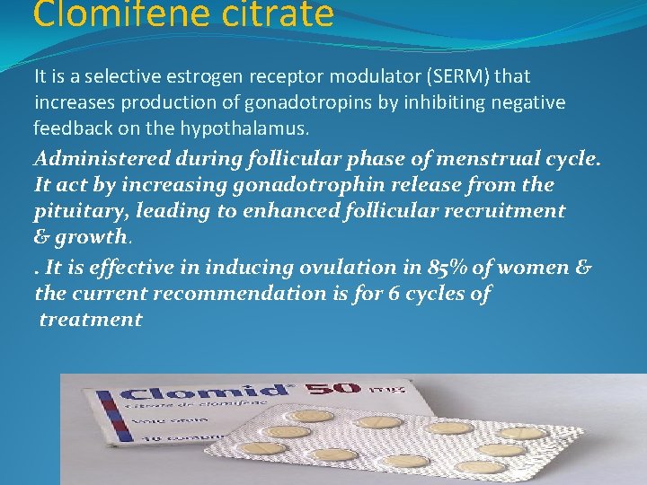 Clomifene citrate It is a selective estrogen receptor modulator (SERM) that increases production of