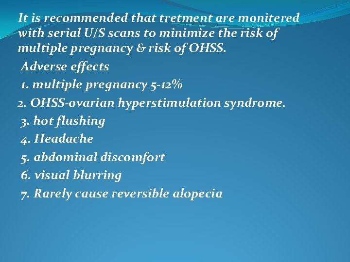 It is recommended that tretment are monitered with serial U/S scans to minimize the It is recommended that tretment are monitered with serial U/S scans to minimize the