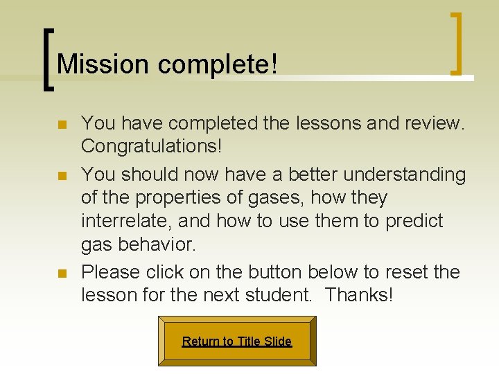 Mission complete! n n n You have completed the lessons and review. Congratulations! You