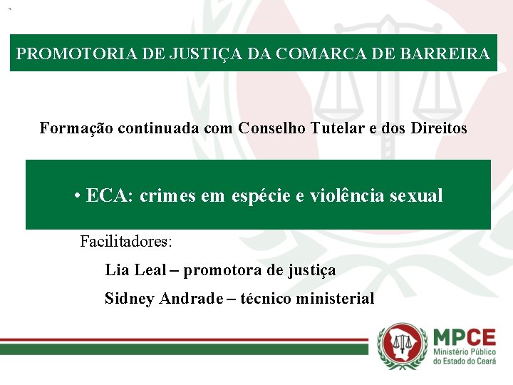 PROMOTORIA DE JUSTIÇA DA COMARCA DE BARREIRA Formação continuada com Conselho Tutelar e dos