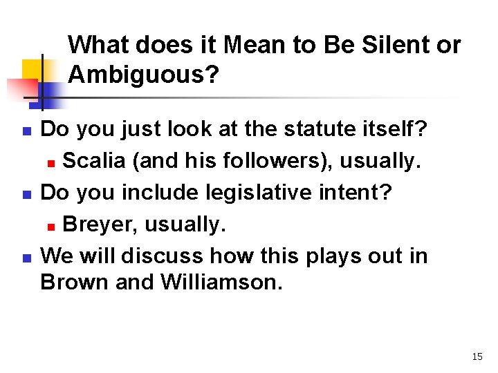 What does it Mean to Be Silent or Ambiguous? n n n Do you
