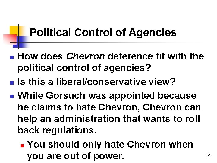 Political Control of Agencies n n n How does Chevron deference fit with the