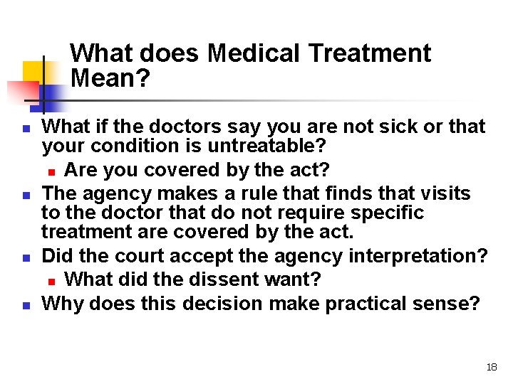 What does Medical Treatment Mean? n n What if the doctors say you are