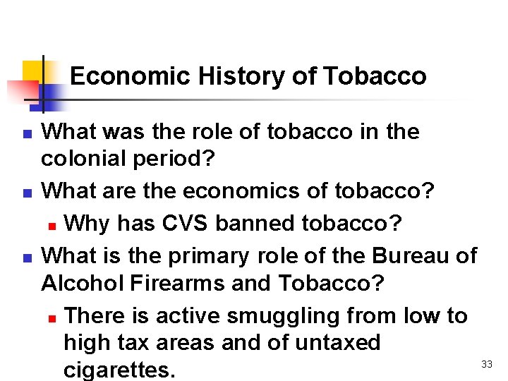 Economic History of Tobacco n n n What was the role of tobacco in