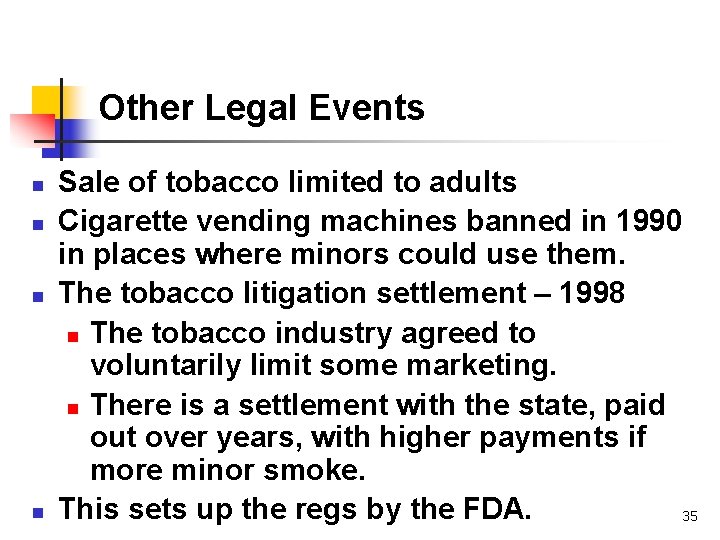 Other Legal Events n n Sale of tobacco limited to adults Cigarette vending machines