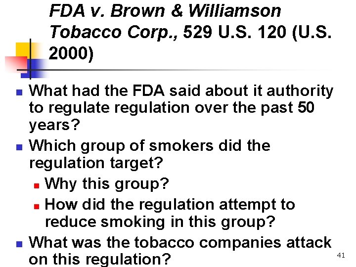 FDA v. Brown & Williamson Tobacco Corp. , 529 U. S. 120 (U. S.